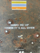 Load image into Gallery viewer, Kunstrasen &#39;Wake Me Up When Its All Over&#39;