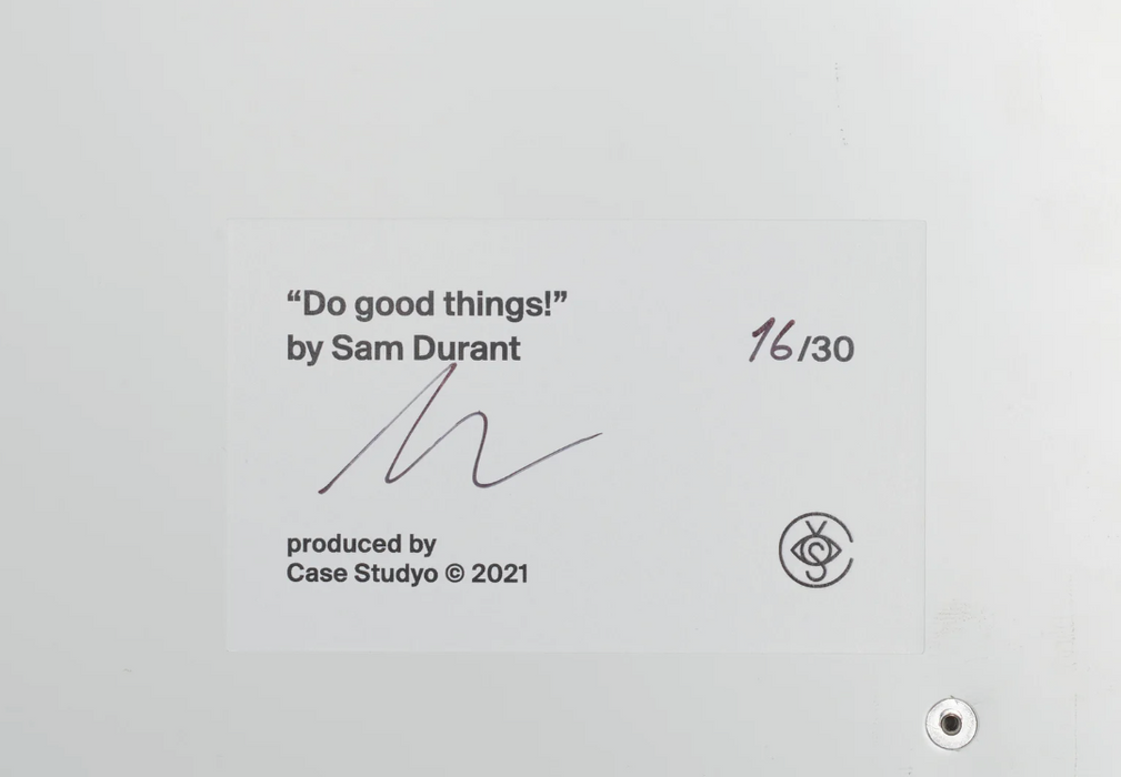 Sam Durant 'Do Good Things!'