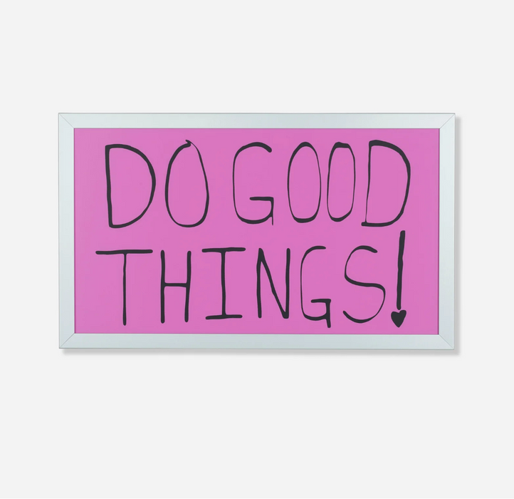Sam Durant 'Do Good Things!'